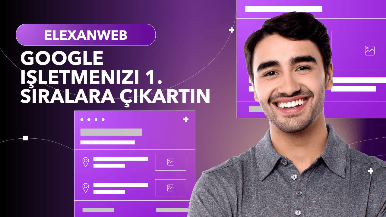 Google İşletmenizi 1. Sıralara Çıkartın